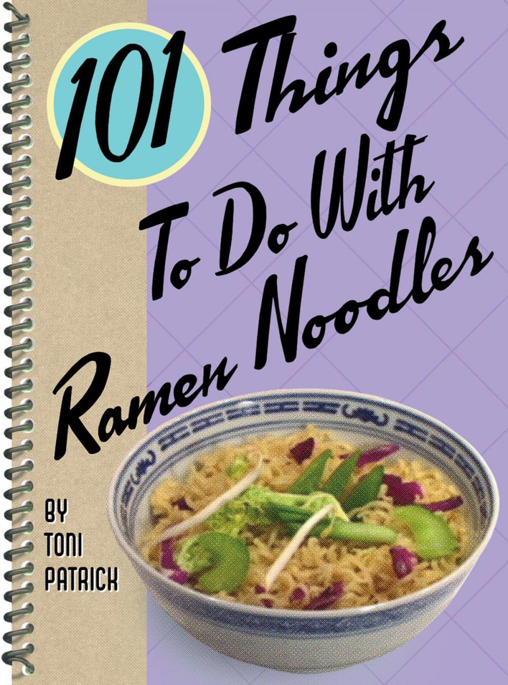 Big bigCover of 101 Things to Do with Ramen Noodles