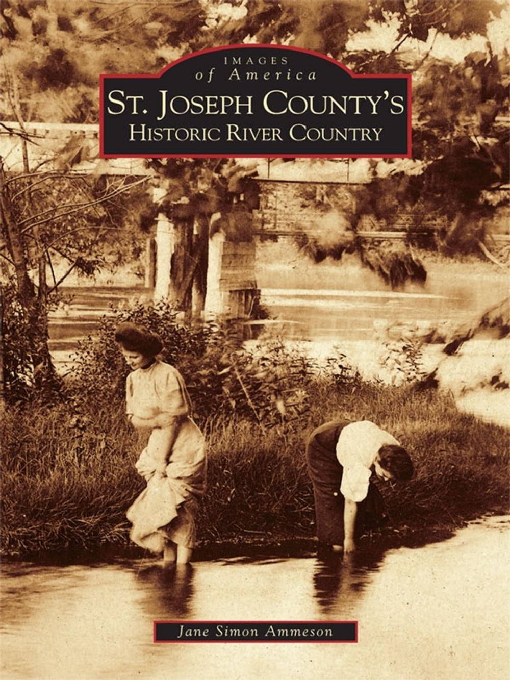 Big bigCover of St. Joseph County's Historic River Country