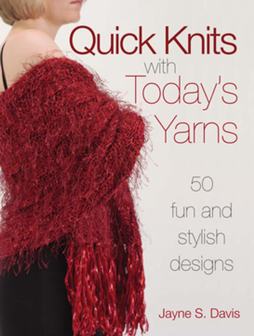 Big bigCover of Quick Knits With Today's Yarns