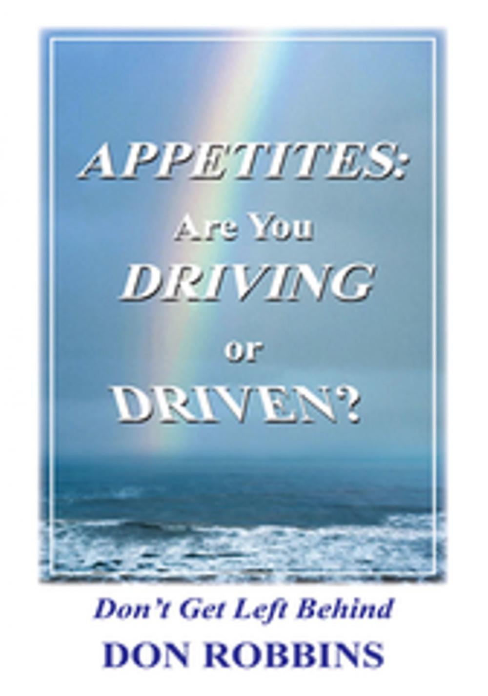 Big bigCover of Appetites: Are You Driving or Driven?