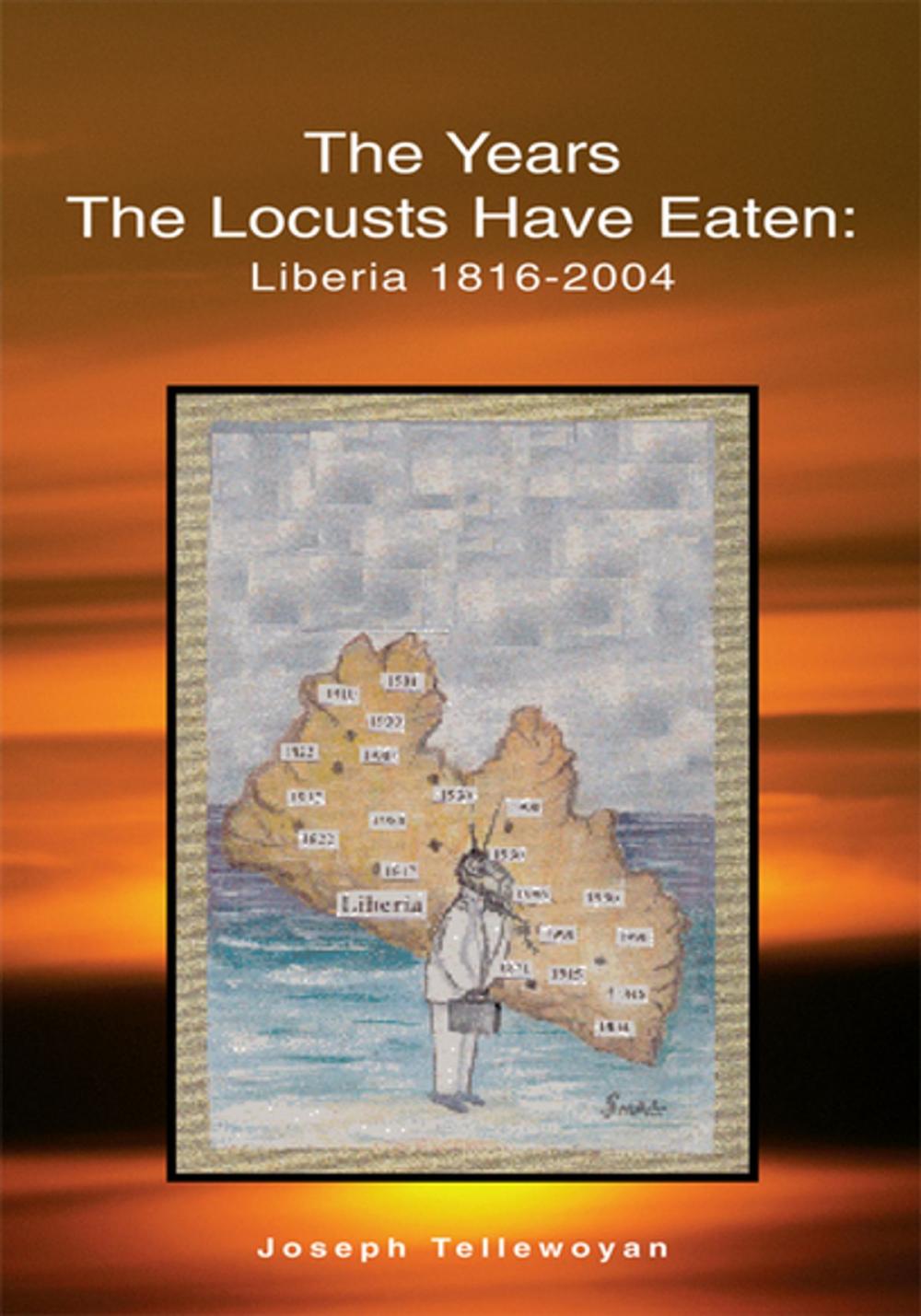 Big bigCover of The Years the Locusts Have Eaten: Liberia 1816-2004