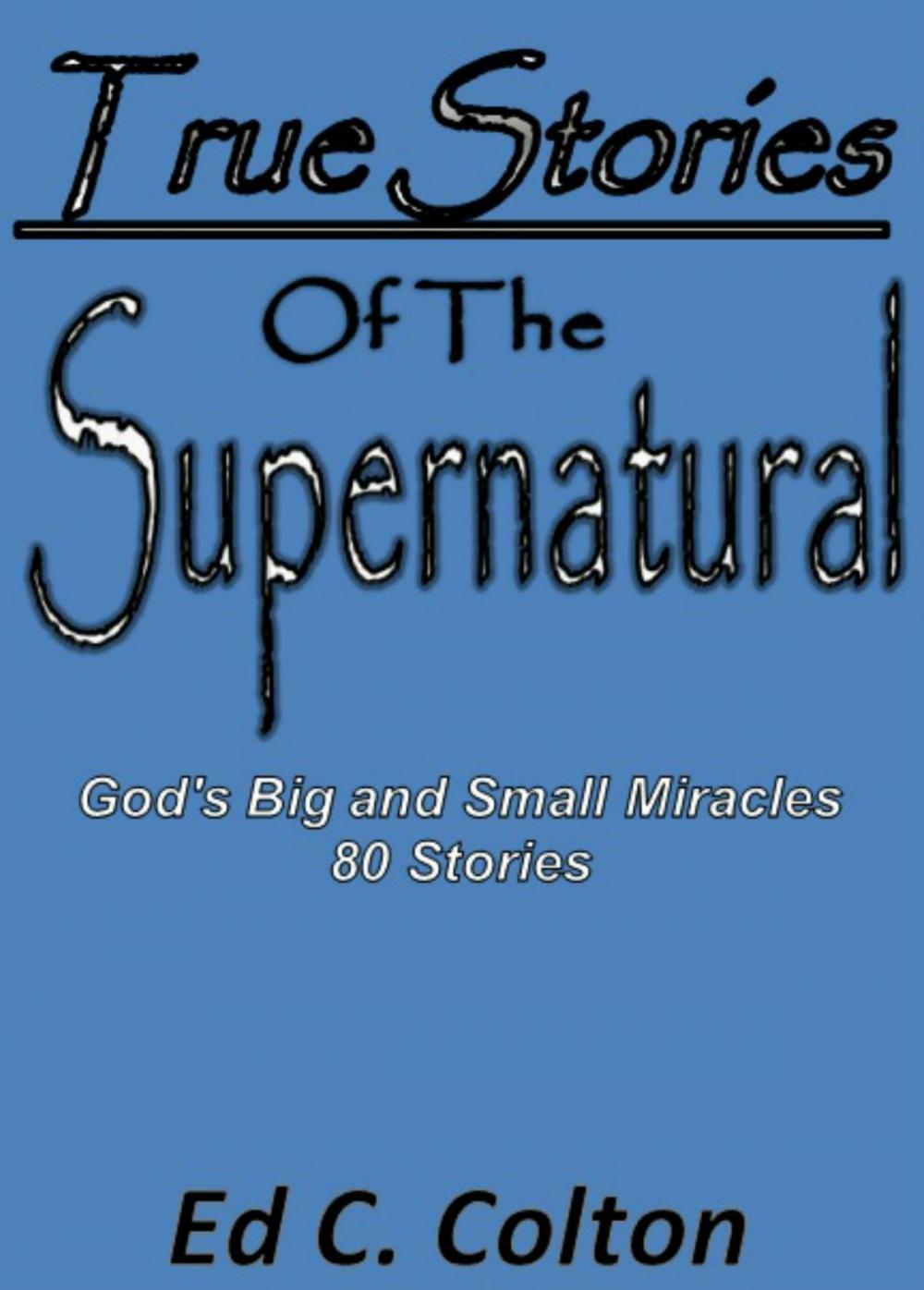 Big bigCover of True Stories of the Supernatural