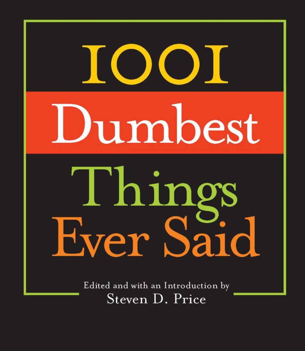 Big bigCover of 1001 Dumbest Things Ever Said