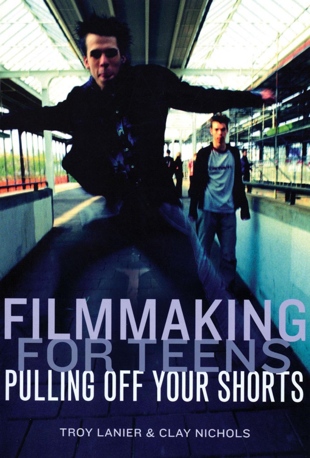 Big bigCover of Filmmaking for Teens