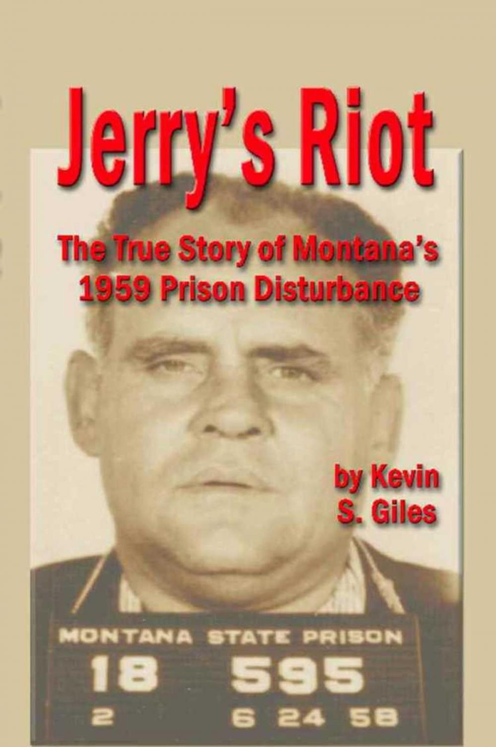 Big bigCover of JERRY'S RIOT: The True Story of Montana's 1959 Prison Disturbance