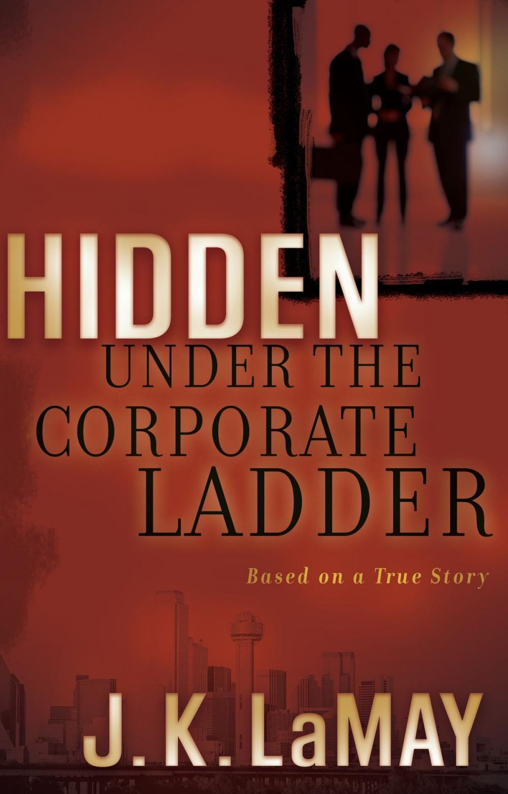 Big bigCover of Hidden Under the Corporate Ladder