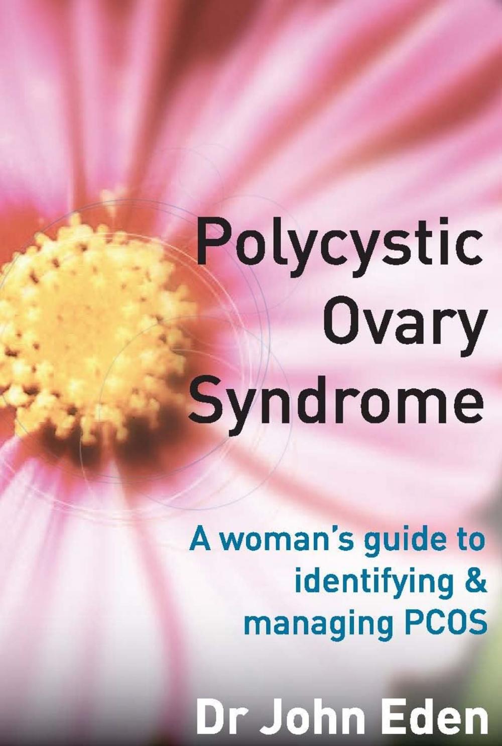 Big bigCover of Polycystic Ovary Syndrome:A Woman's Guide To Identifying And Managing Pcos