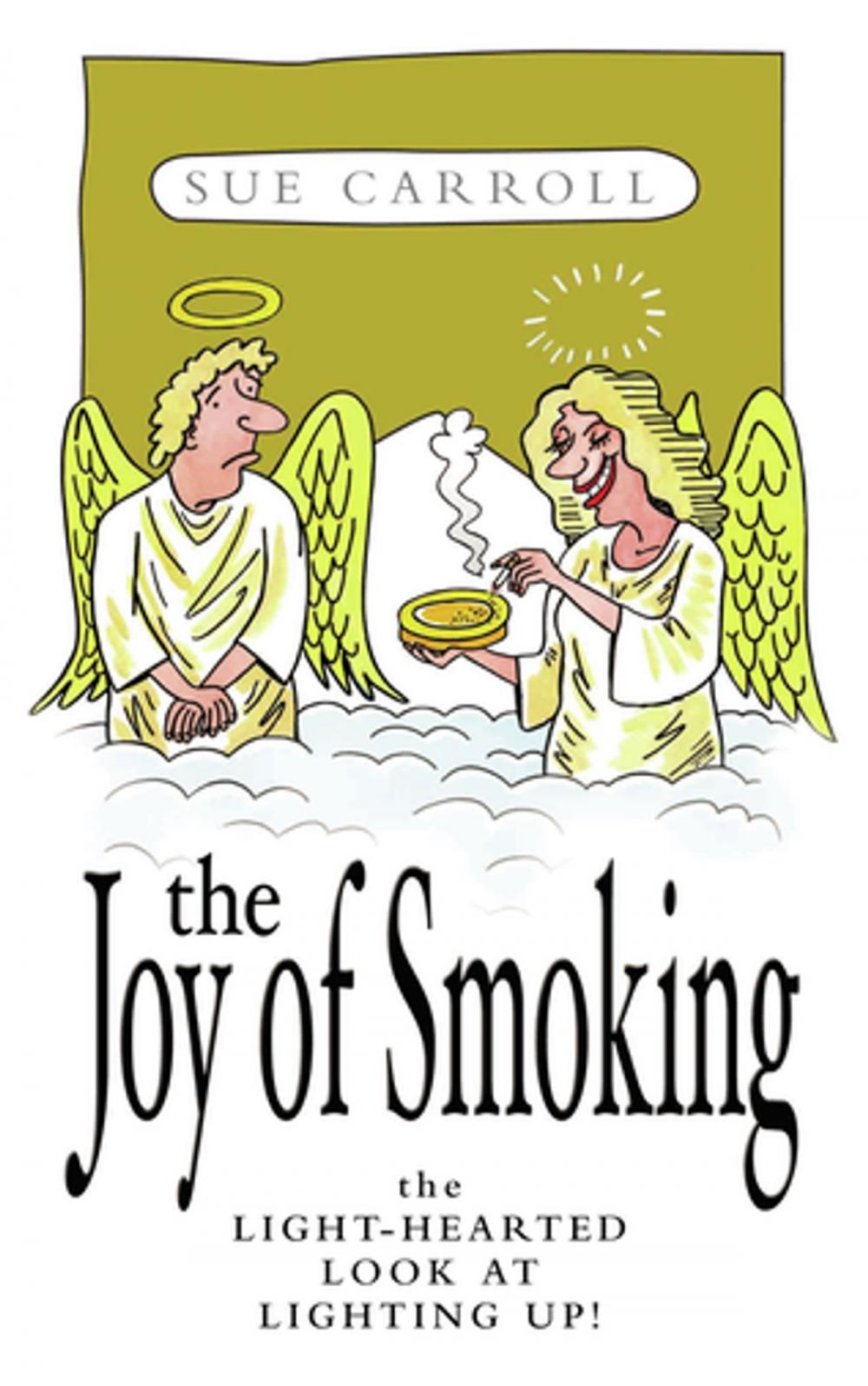 Big bigCover of The Joy of Smoking: The Light-Hearted Look at Lighting Up