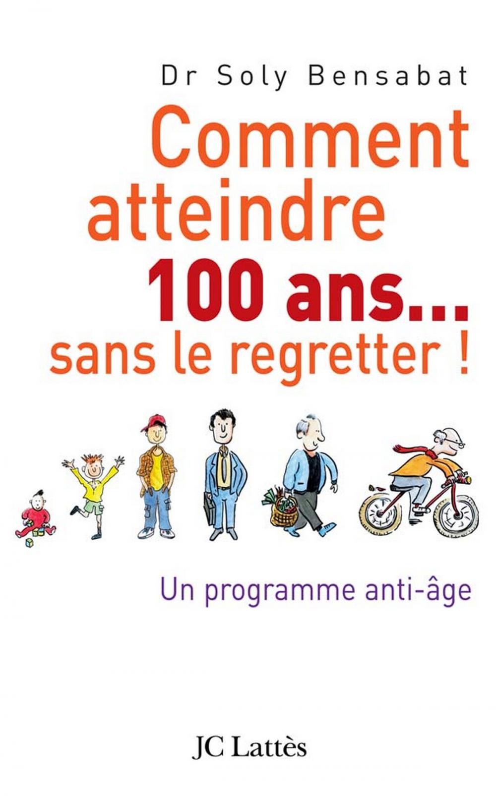 Big bigCover of Comment atteindre 100 ans sans le regretter