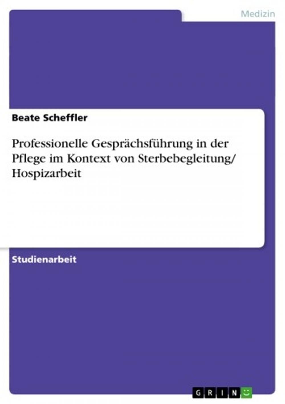 Big bigCover of Professionelle Gesprächsführung in der Pflege im Kontext von Sterbebegleitung/ Hospizarbeit