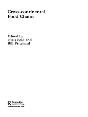 Cover of the book Cross-Continental Agro-Food Chains by Heather Viles, Tom Spencer