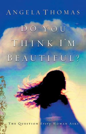 Cover of the book Do You Think I'm Beautiful? by Fawn Weaver