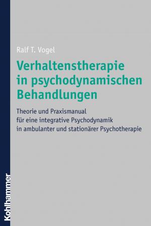 Cover of the book Verhaltenstherapie in psychodynamischen Behandlungen by Margarete Boos, Andrea Müller, Caroline Cornelius, Dagmar Unz, Nicole Krämer, Monika Suckfüll, Stephan Schwan