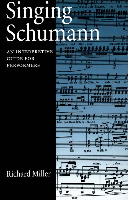 Cover of the book Singing Schumann by Richard Miller, Oxford University Press