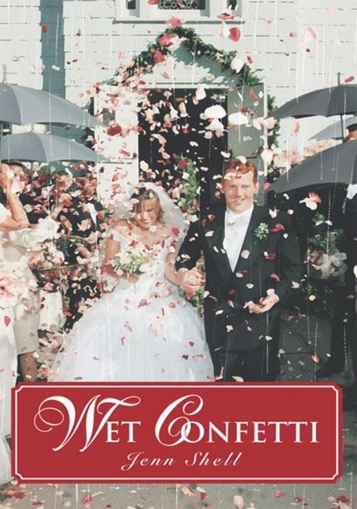 Cover of the book Wet Confetti by Jenn Shell, iUniverse