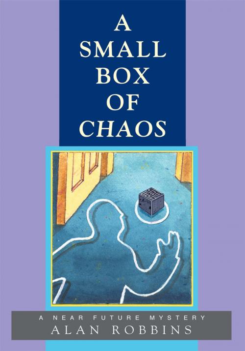 Cover of the book A Small Box of Chaos by Alan Robbins, iUniverse