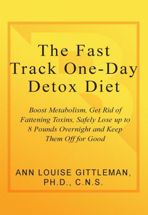 Cover of the book The Fast Track One-Day Detox Diet by Ann Louise Gittleman, PH.D., CNS, Potter/Ten Speed/Harmony/Rodale