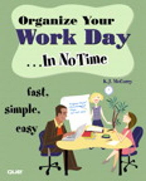 Cover of the book Organize Your Work Day In No Time by K.J. McCorry, Pearson Education