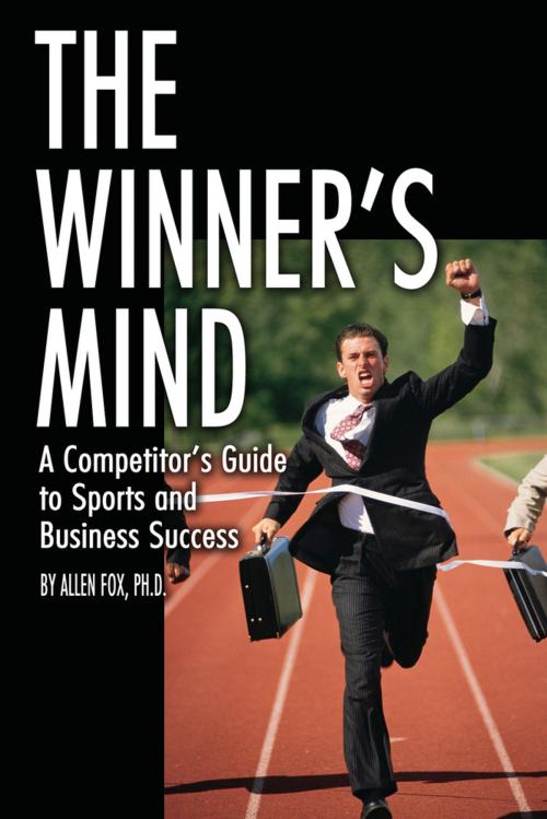 Cover of the book The Winner's Mind: A Competitor's Guide to Sports and Business Success by Allen Fox, Usrsa
