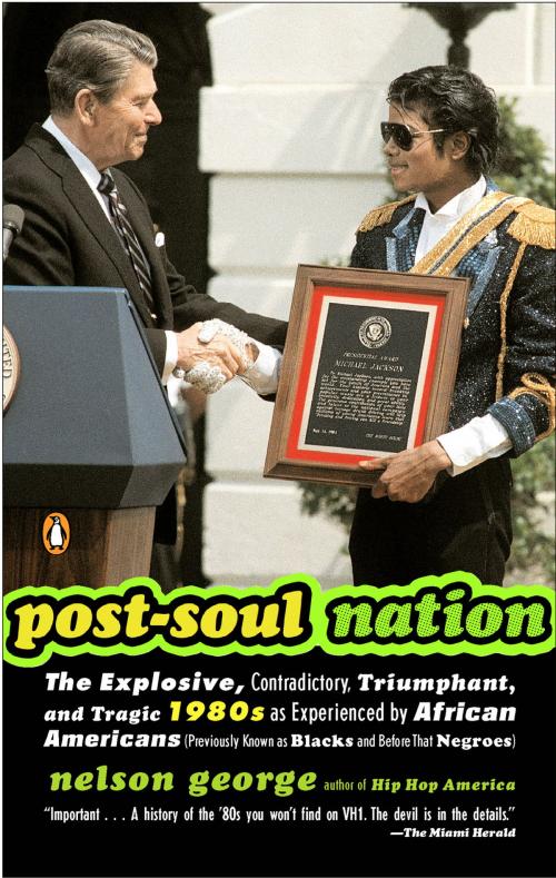 Cover of the book Post-Soul Nation by Nelson George, Penguin Publishing Group