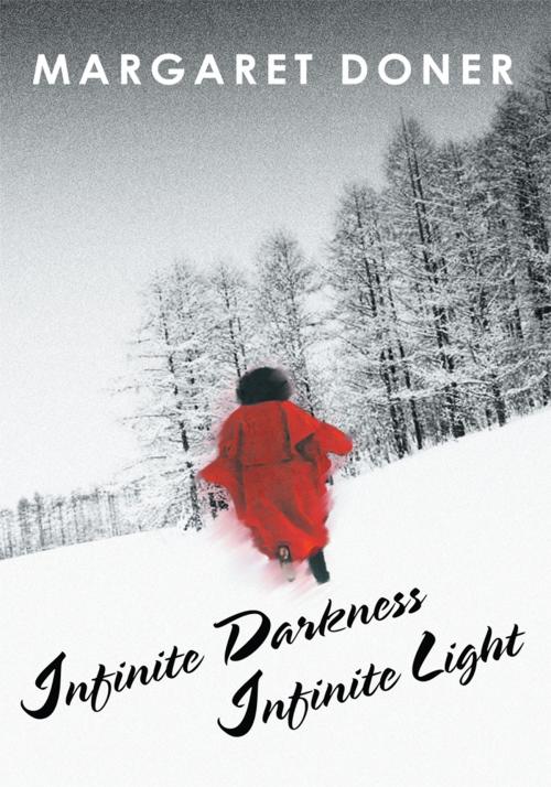 Cover of the book Infinite Darkness Infinite Light by Margaret Doner, iUniverse