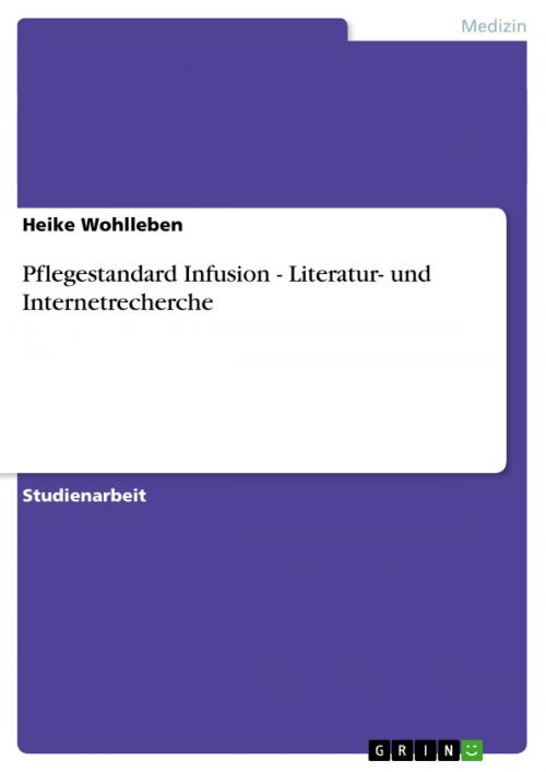 Cover of the book Pflegestandard Infusion - Literatur- und Internetrecherche by Heike Wohlleben, GRIN Verlag