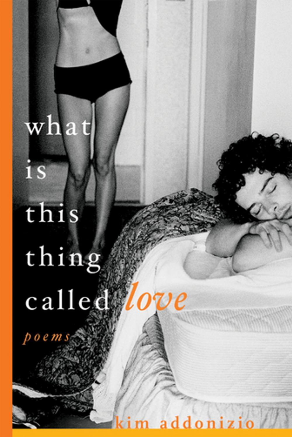 Big bigCover of What Is This Thing Called Love: Poems