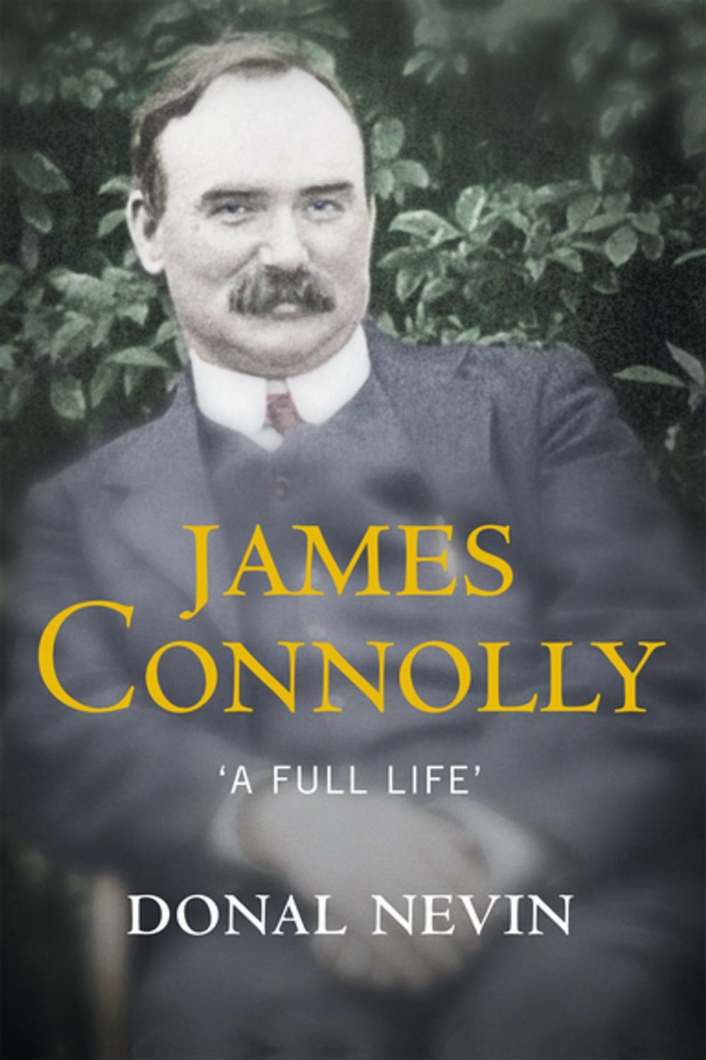 Big bigCover of James Connolly, A Full Life