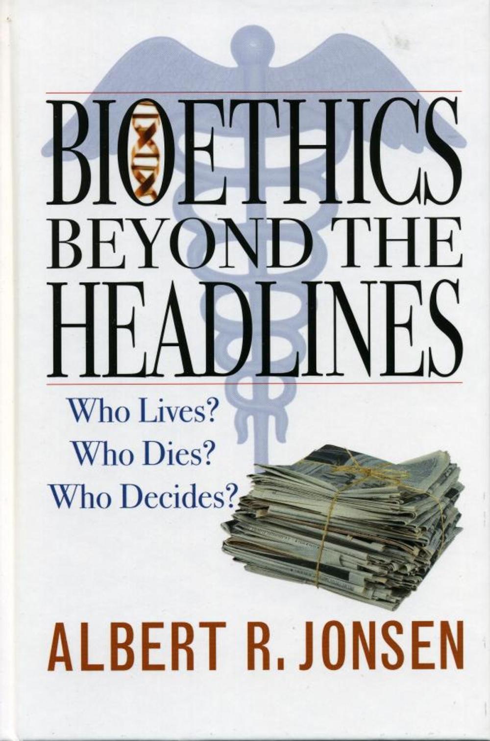 Big bigCover of Bioethics Beyond the Headlines