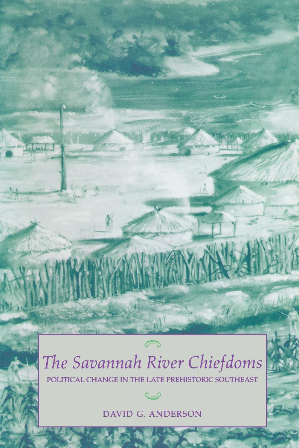 Big bigCover of The Savannah River Chiefdoms