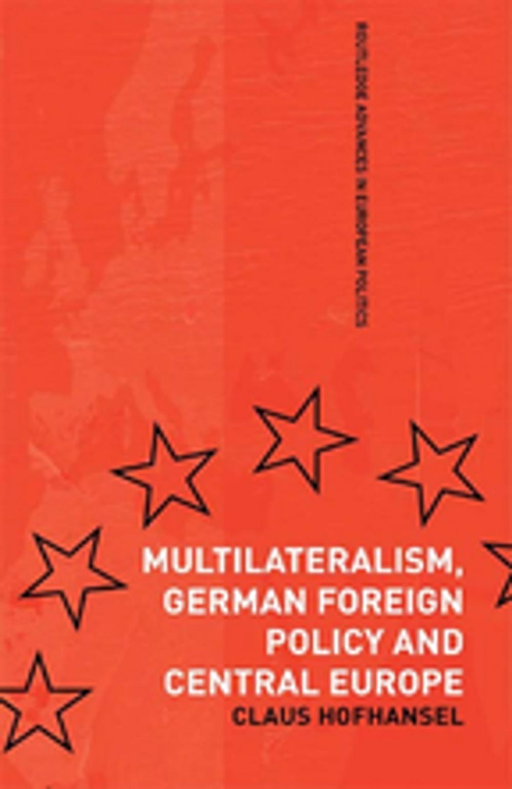 Big bigCover of Multilateralism, German Foreign Policy and Central Europe