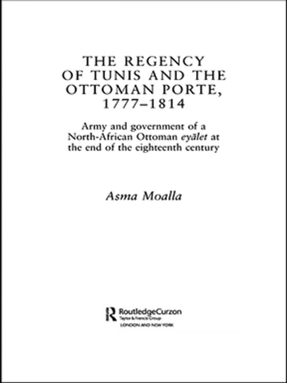 Big bigCover of The Regency of Tunis and the Ottoman Porte, 1777-1814