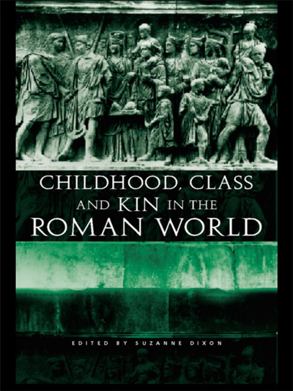 Big bigCover of Childhood, Class and Kin in the Roman World