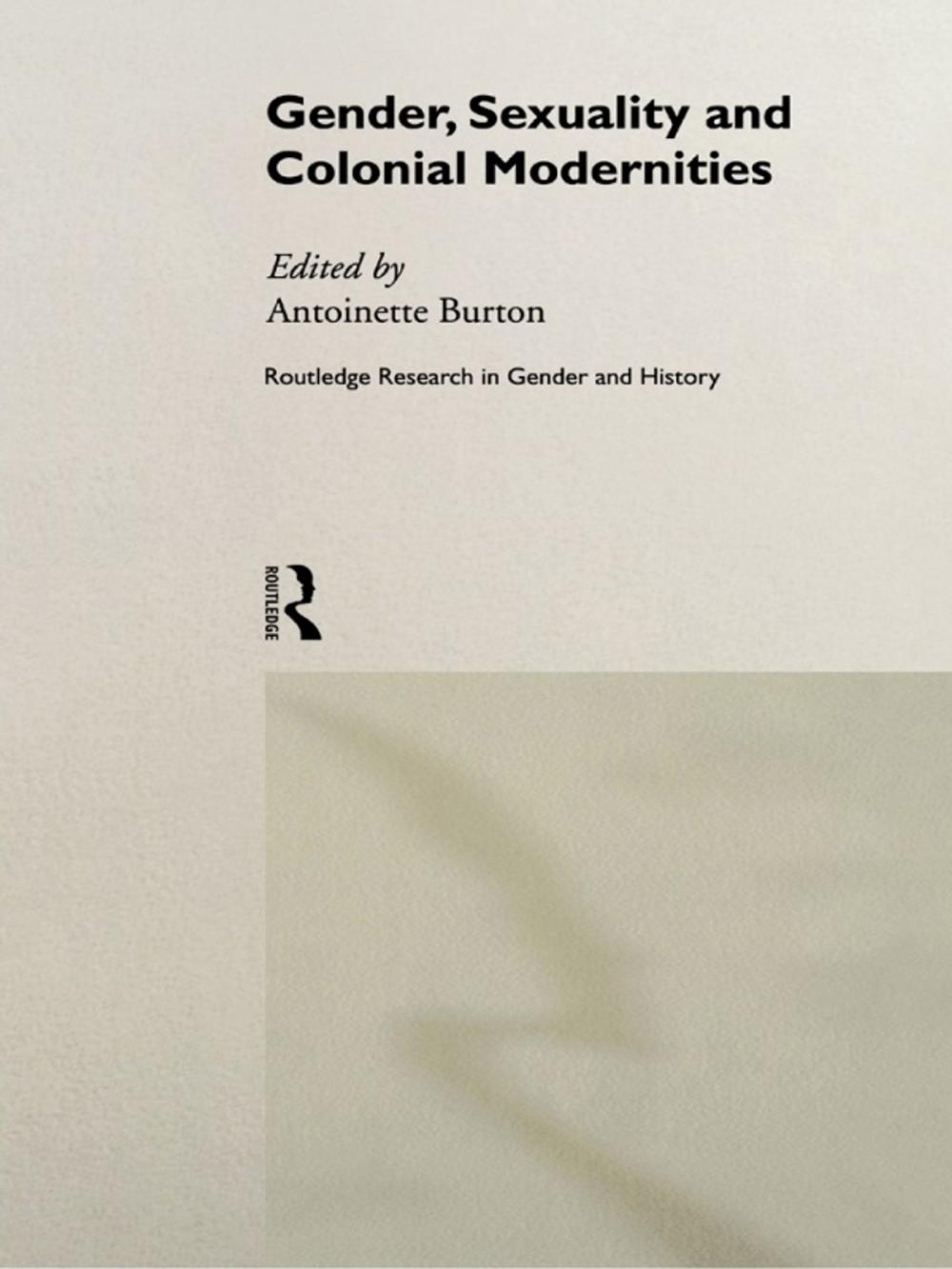 Big bigCover of Gender, Sexuality and Colonial Modernities