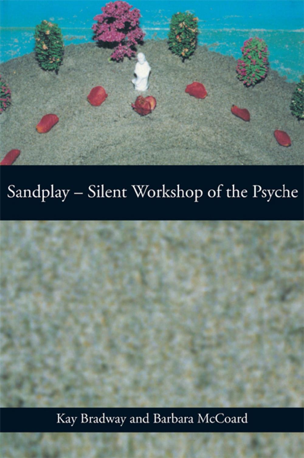 Big bigCover of Sandplay: Silent Workshop of the Psyche