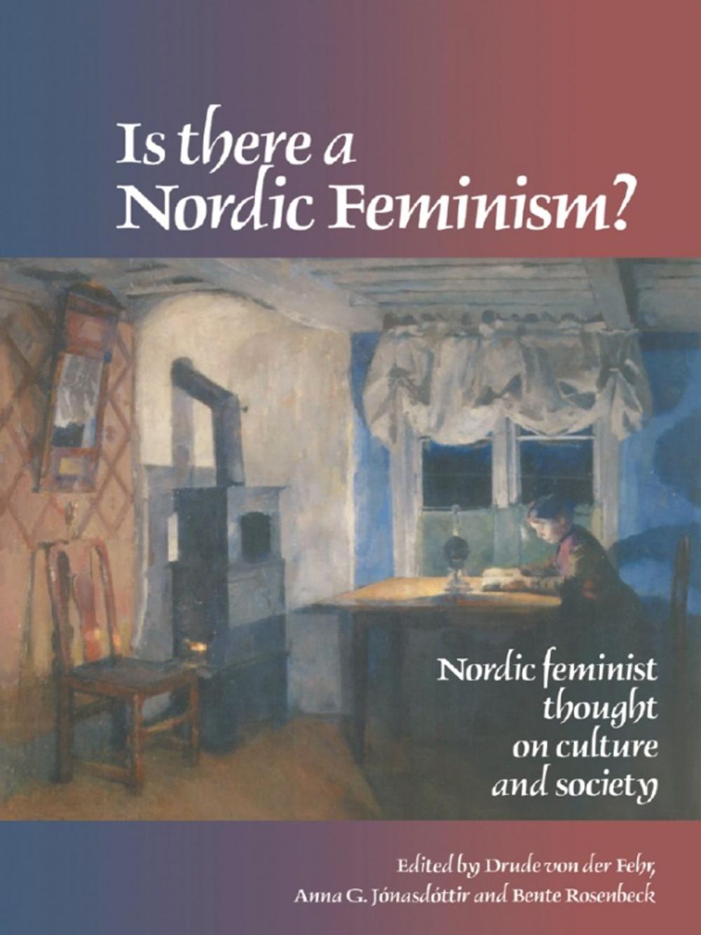 Big bigCover of Is There A Nordic Feminism?