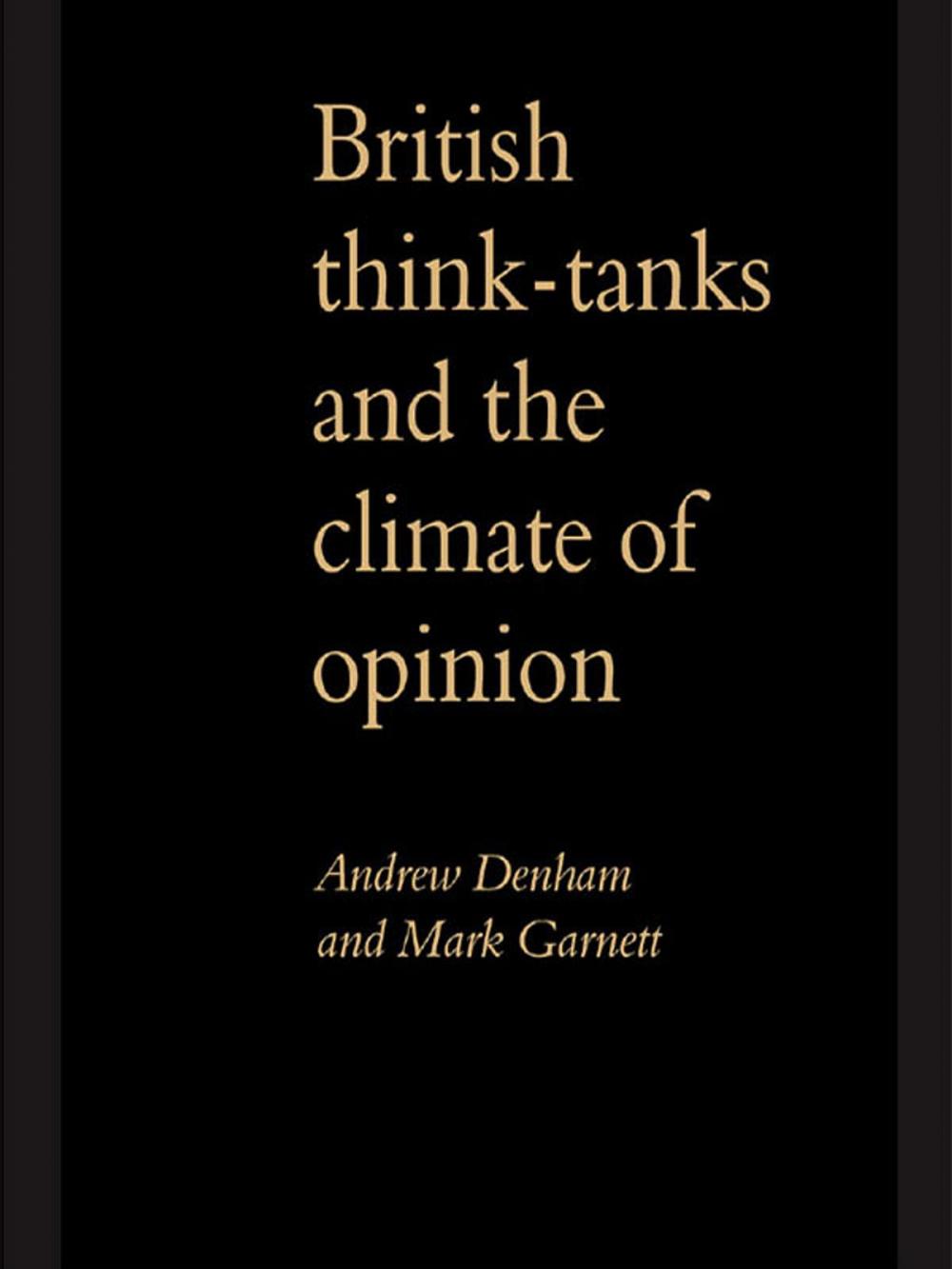 Big bigCover of British Think-Tanks And The Climate Of Opinion