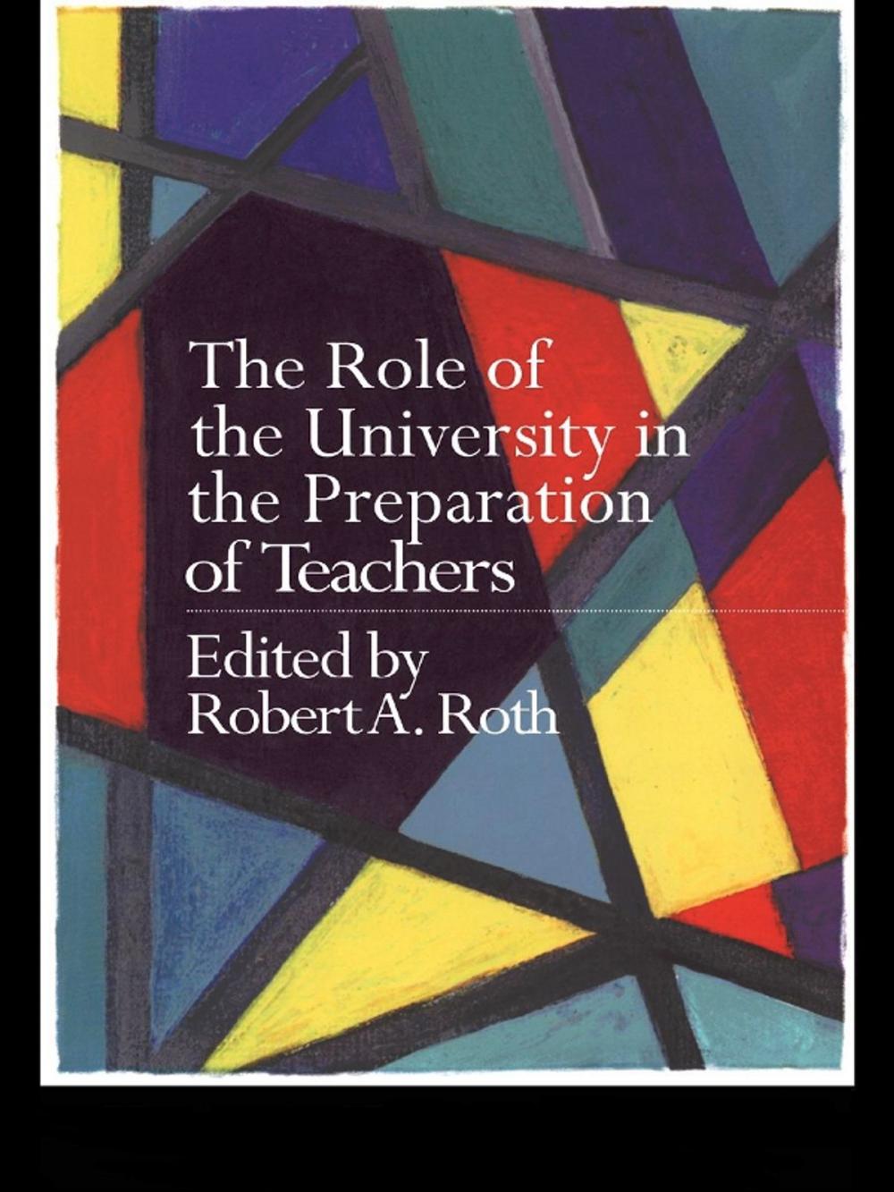 Big bigCover of The Role of the University in the Preparation of Teachers