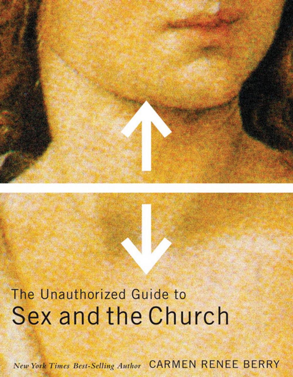 Big bigCover of The Unauthorized Guide to Sex and Church