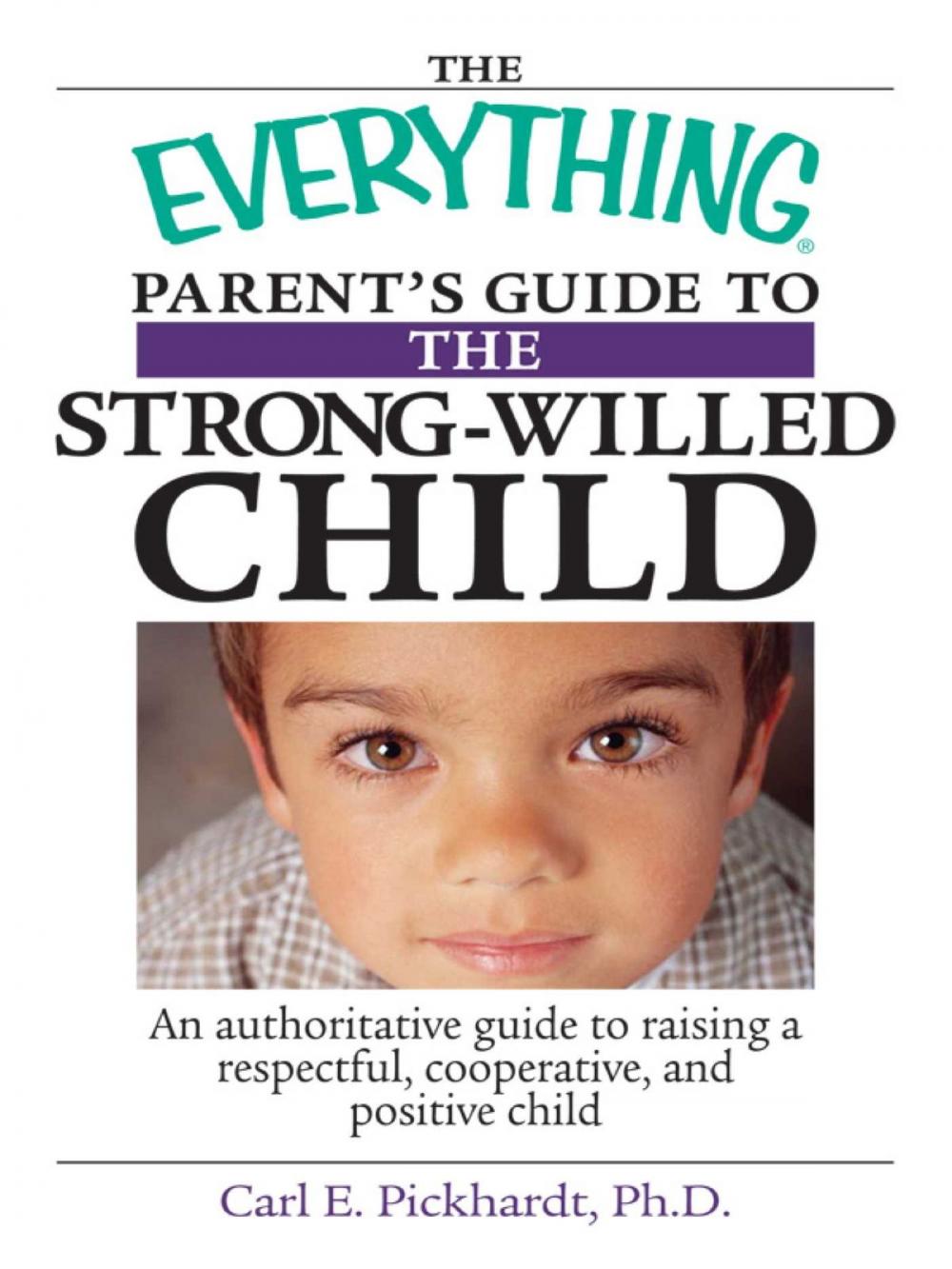 Big bigCover of The Everything Parent's Guide To The Strong-Willed Child
