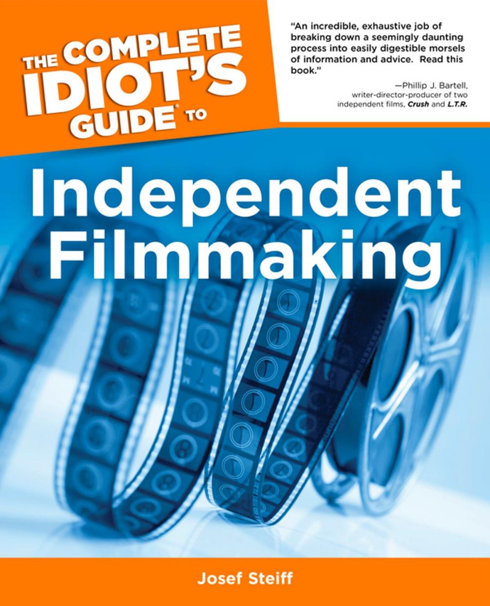 Big bigCover of The Complete Idiot's Guide to Independent Filmmaking