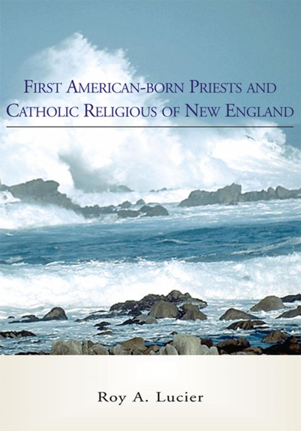 Big bigCover of First American-Born Priests and Catholic Religious of New England