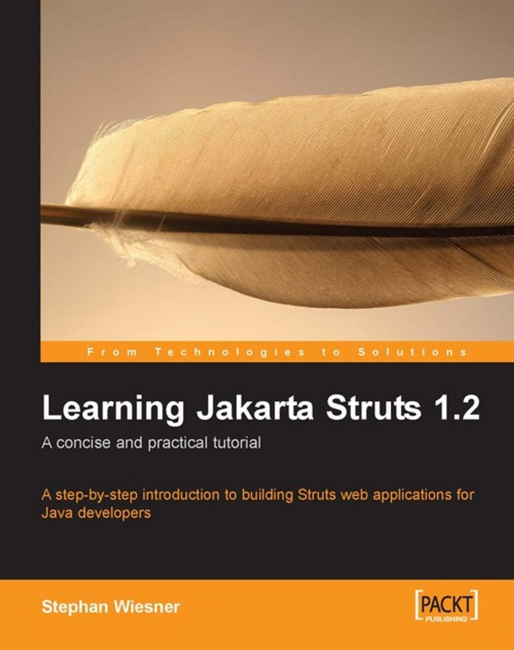 Big bigCover of Learning Jakarta Struts 1.2: a concise and practical tutorial