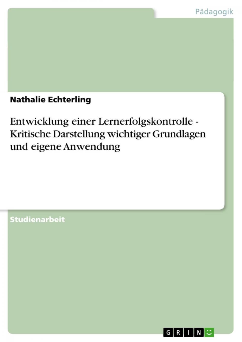 Big bigCover of Entwicklung einer Lernerfolgskontrolle - Kritische Darstellung wichtiger Grundlagen und eigene Anwendung