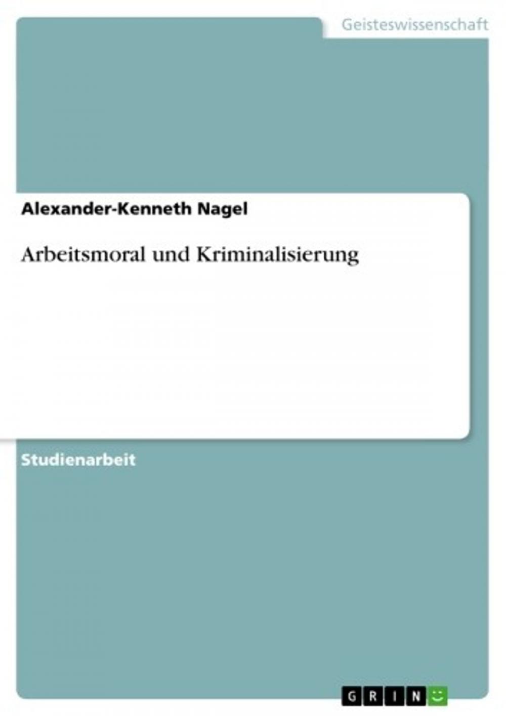 Big bigCover of Arbeitsmoral und Kriminalisierung