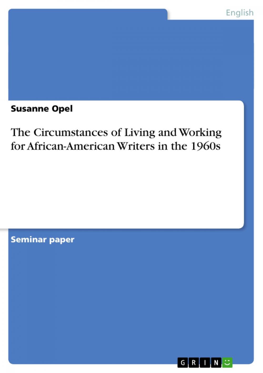 Big bigCover of The Circumstances of Living and Working for African-American Writers in the 1960s