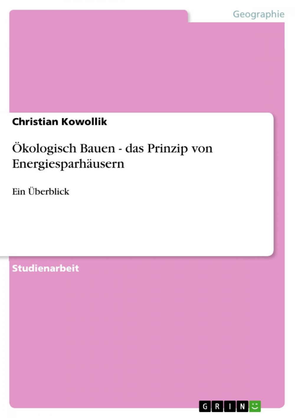 Big bigCover of Ökologisch Bauen - das Prinzip von Energiesparhäusern