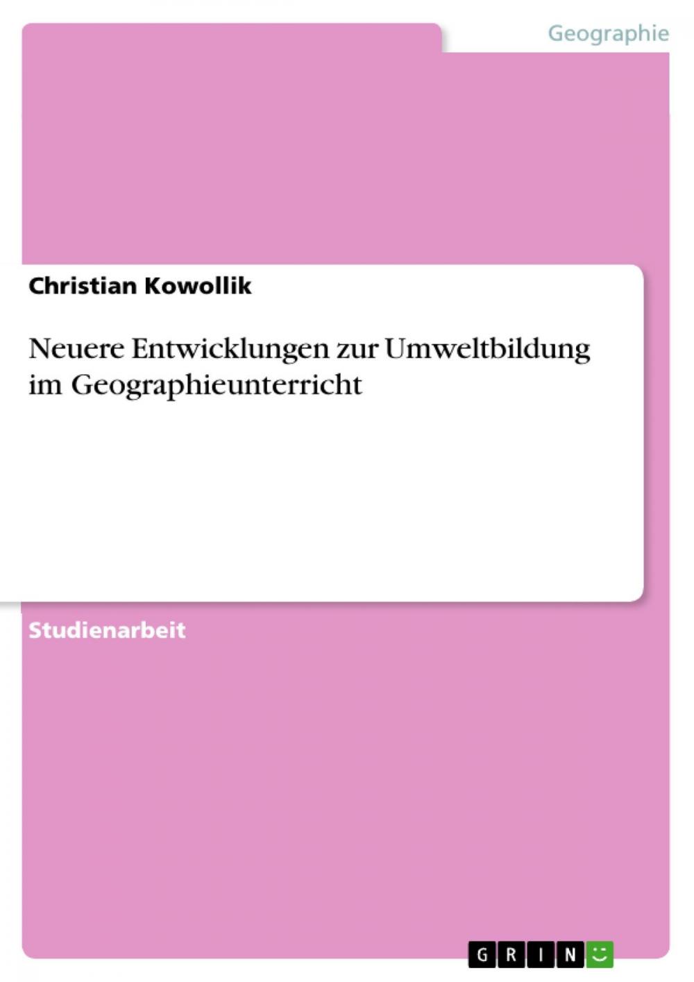 Big bigCover of Neuere Entwicklungen zur Umweltbildung im Geographieunterricht