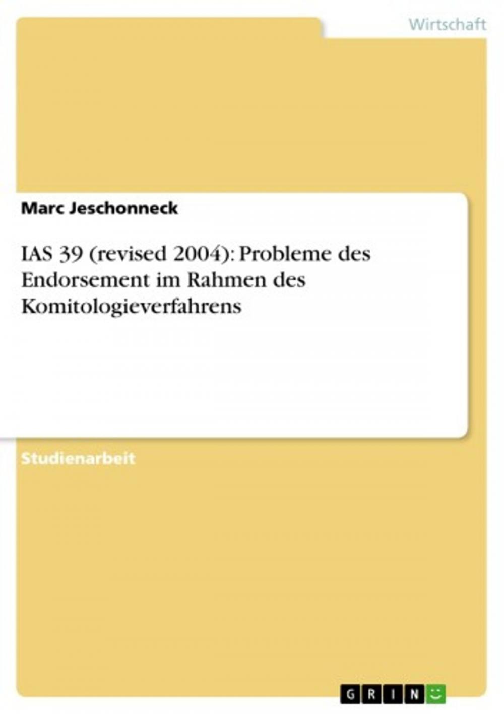 Big bigCover of IAS 39 (revised 2004): Probleme des Endorsement im Rahmen des Komitologieverfahrens