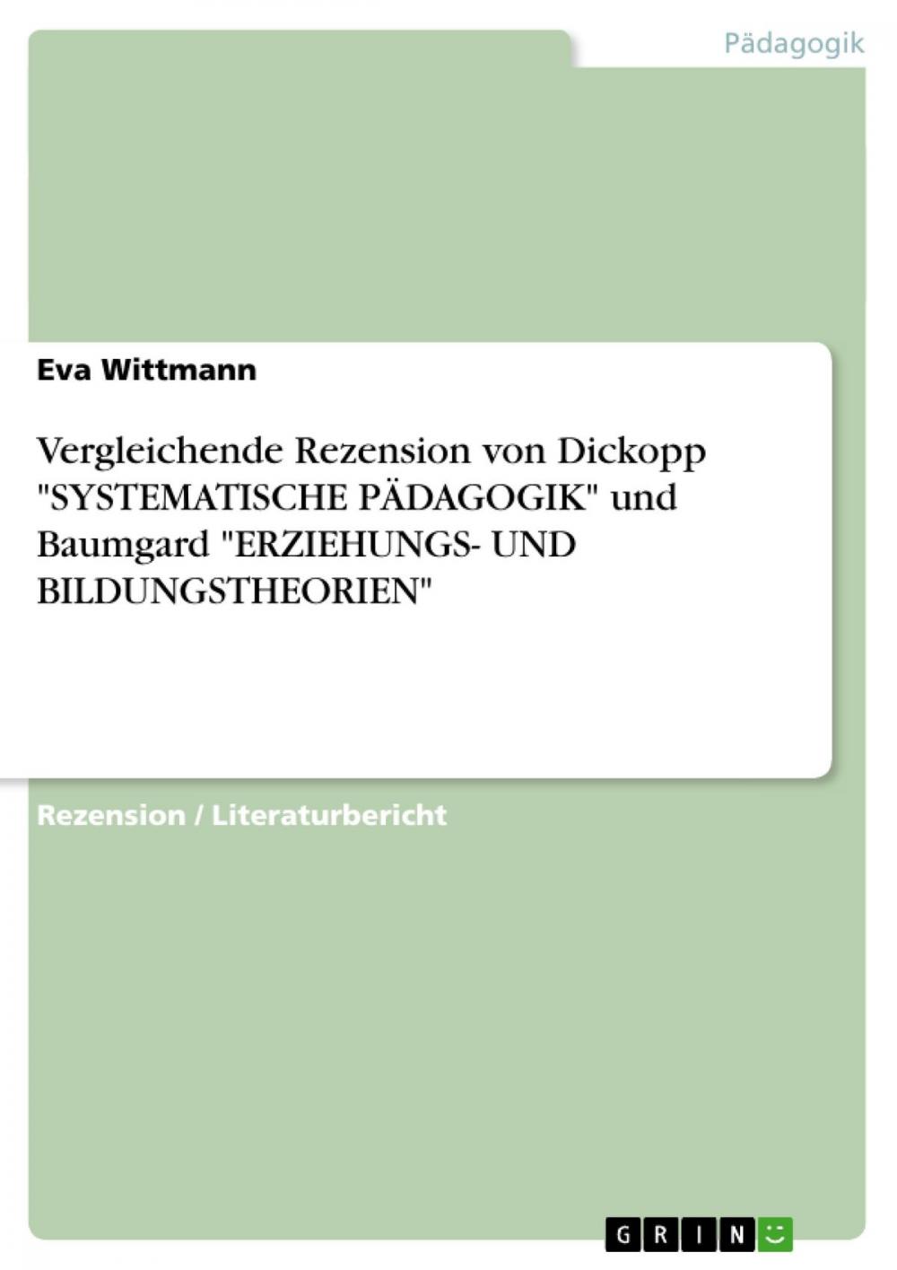 Big bigCover of Vergleichende Rezension von Dickopp 'SYSTEMATISCHE PÄDAGOGIK' und Baumgard 'ERZIEHUNGS- UND BILDUNGSTHEORIEN'